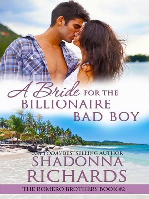 cover image of A Bride for the Billionaire Bad Boy--The Romero Brothers Book 2